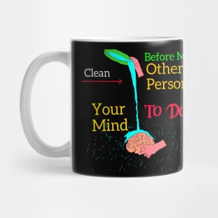 Clean your mind Mug